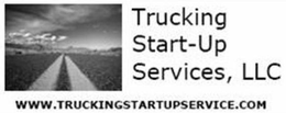 TRUCKING START-UP SERVICES, LLC WWW.TRUCKINGSTARTUPSERVICE.COM trademark