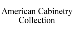 AMERICAN CABINETRY COLLECTION trademark
