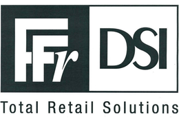 FFR DSI TOTAL RETAIL SOLUTIONS trademark