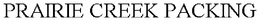 PRAIRIE CREEK PACKING trademark