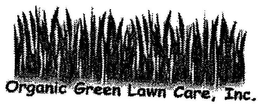 ORGANIC GREEN LAWN CARE, INC. trademark