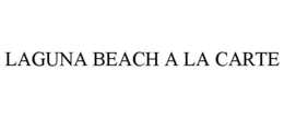 LAGUNA BEACH A LA CARTE trademark