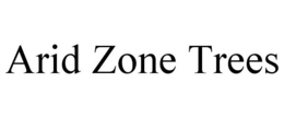 ARID ZONE TREES trademark