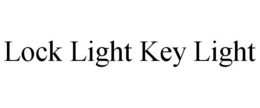 LOCK LIGHT KEY LIGHT trademark