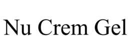 NU CREM GEL trademark