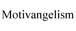 MOTIVANGELISM trademark
