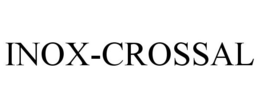 INOX-CROSSAL trademark