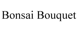 BONSAI BOUQUET trademark