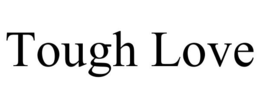 TOUGH LOVE trademark