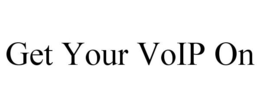 GET YOUR VOIP ON trademark
