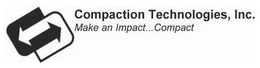 COMPACTION TECHNOLOGIES, INC. MAKE AN IMPACT...COMPACT trademark