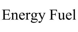 ENERGY FUEL trademark
