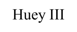 HUEY III trademark