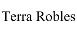 TERRA ROBLES trademark