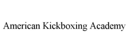 AMERICAN KICKBOXING ACADEMY trademark