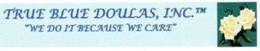 TRUE BLUE DOULAS, INC "WE DO IT BECAUSE WE CARE" trademark