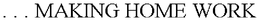 . . . MAKING HOME WORK trademark