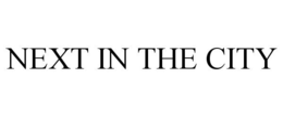 NEXT IN THE CITY trademark