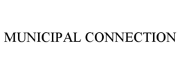MUNICIPAL CONNECTION trademark
