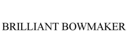 BRILLIANT BOWMAKER trademark