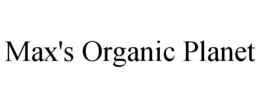 MAX'S ORGANIC PLANET trademark