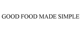 GOOD FOOD MADE SIMPLE trademark
