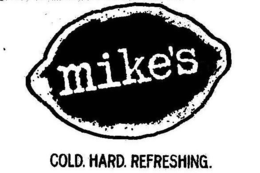 MIKE'S COLD. HARD. REFRESHING. trademark