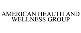 AMERICAN HEALTH AND WELLNESS GROUP trademark