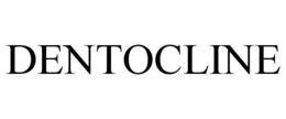 DENTOCLINE trademark
