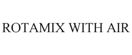 ROTAMIX WITH AIR trademark