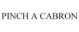 PINCH A CABRON trademark