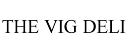 THE VIG DELI trademark