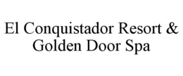 EL CONQUISTADOR RESORT & GOLDEN DOOR SPA trademark