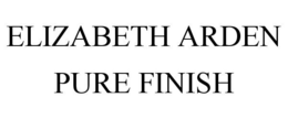 ELIZABETH ARDEN PURE FINISH trademark