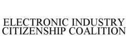 ELECTRONIC INDUSTRY CITIZENSHIP COALITION trademark