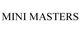 MINI MASTERS trademark