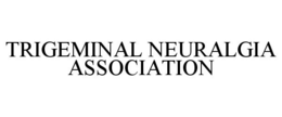 TRIGEMINAL NEURALGIA ASSOCIATION trademark