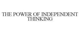THE POWER OF INDEPENDENT THINKING trademark