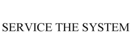 SERVICE THE SYSTEM trademark