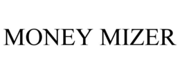 MONEY MIZER trademark