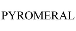 PYROMERAL trademark
