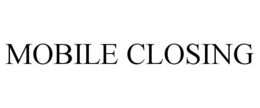 MOBILE CLOSING trademark