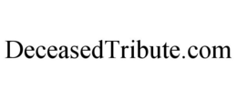 DECEASEDTRIBUTE.COM trademark