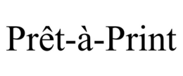 PRÊT-À-PRINT trademark