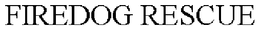 FIREDOG RESCUE trademark