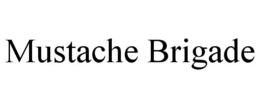 MUSTACHE BRIGADE trademark