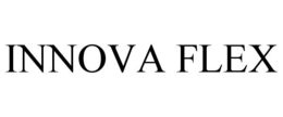 INNOVA FLEX trademark