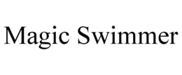 MAGIC SWIMMER trademark