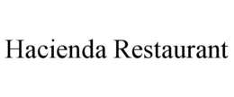 HACIENDA RESTAURANT trademark