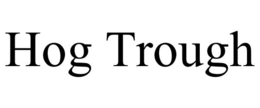 HOG TROUGH trademark